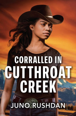 Corralled In Cutthroat Creek (Cowboy State Lawmen: Duty and Honor, Book 6) (Mills & Boon Heroes) by Juno Rushdan (9780008944698)