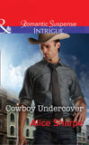 Cowboy Undercover (The Brothers of Hastings Ridge Ranch, Book 2) (Mills & Boon Intrigue) by Alice Sharpe (9781474005661)