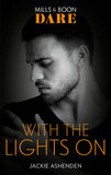 With The Lights On (Playing for Pleasure, Book 2) (Mills & Boon Dare) by Jackie Ashenden