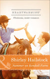 Summer On Kendall Farm (Mills & Boon Heartwarming) by Shirley Hailstock