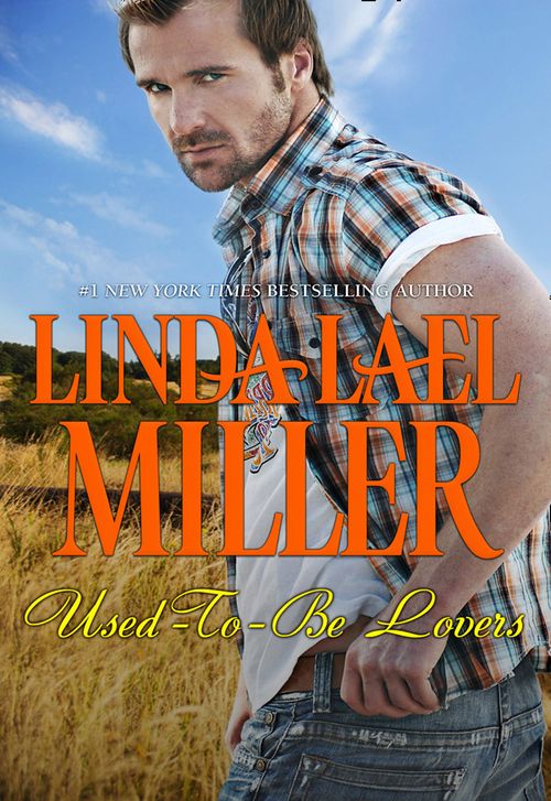 Used-To-Be Lovers: First edition by Linda Lael Miller (9781472015235)