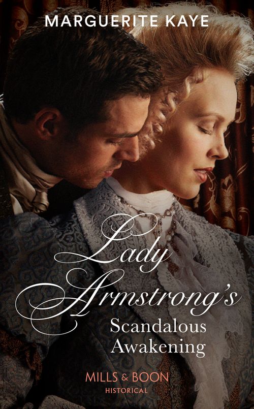 Lady Armstrong's Scandalous Awakening (Revelations of the Carstairs Sisters, Book 2) (Mills & Boon Historical) by Marguerite Kaye (9780008919658)