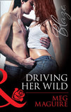 Driving Her Wild (Mills & Boon Blaze) by Meg Maguire