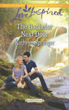 The Bachelor Next Door (Castle Falls, Book 1) (Mills & Boon Love Inspired) by Kathryn Springer