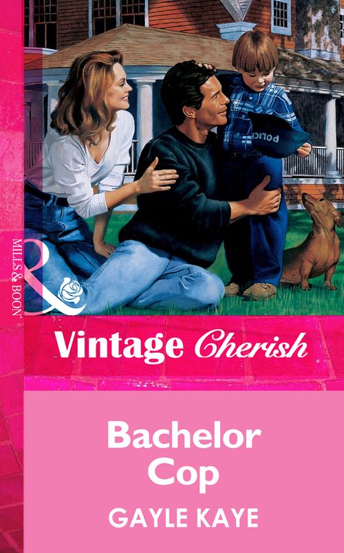 Bachelor Cop (Mills & Boon Vintage Cherish): First edition by Gayle Kaye (9781472068620)