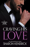 Craving His Love: The Billionaire's Defiant Acquisition (Wedlocked!) / The Argentinian's Baby of Scandal / Di Sione's Virgin Mistress (The Tycoon’s Affair, Book 2) by Sharon Kendrick