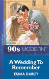 A Wedding To Remember (Mills & Boon Vintage 90s Modern) by Emma Darcy