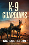 K-9 Guardians (New Mexico Guard Dogs, Book 4) (Mills & Boon Heroes) by Nichole Severn (9780008944605)