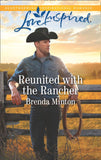 Reunited With The Rancher (Mercy Ranch, Book 1) (Mills & Boon Love Inspired) by Brenda Minton