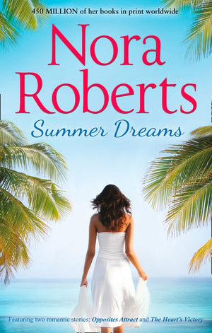 Summer Dreams: Opposites Attract / The Heart's Victory: First edition by Nora Roberts (9780263246414)