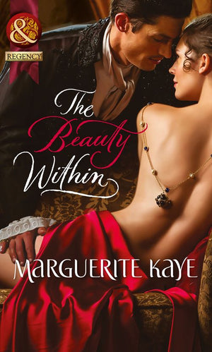 The Beauty Within (Mills & Boon Historical) by Marguerite Kaye
