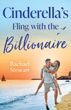 Cinderella's Fling With The Billionaire (Sun, Sea and Swept Away, Book 2) (Mills & Boon Love Always) by Rachael Stewart