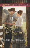 Rancher To The Rescue (Mills & Boon Love Inspired Historical) by Barbara Phinney