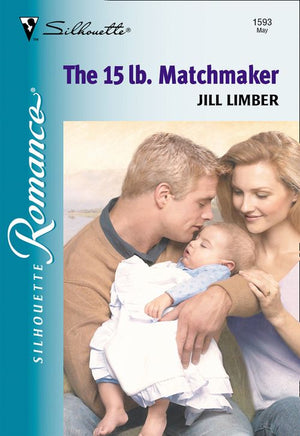 The 15 Lb. Matchmaker (Mills & Boon Silhouette): First edition (9781474010399)