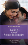 Falling For Her Secret Billionaire (Sons of a Parisian Dynasty, Book 2) (Mills & Boon True Love) by Rebecca Winters