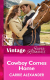 Cowboy Comes Home (Home on the Ranch, Book 40) (Mills & Boon Vintage Superromance) by Carrie Alexander