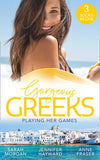 Gorgeous Greeks: Playing Her Games: Playing by the Greek's Rules (Puffin Island) / Changing Constantinou's Game / Falling For Dr Dimitriou by Sarah Morgan, Jennifer Hayward and Anne Fraser