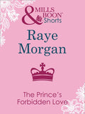 The Prince's Forbidden Love (Mills & Boon Short Stories) by Raye Morgan