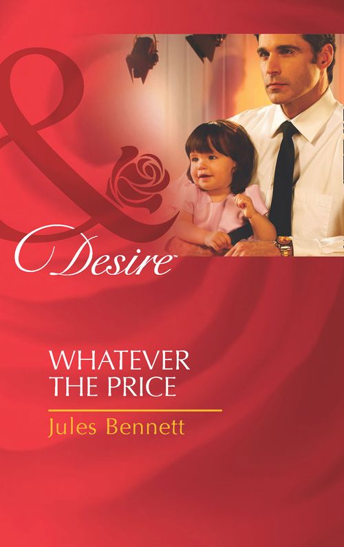 Whatever The Price (Mills & Boon Desire) by Jules Bennett
