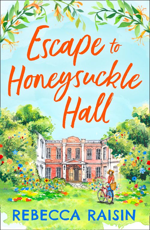 Escape to Honeysuckle Hall by Rebecca Raisin