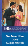 No Need For Love (Mills & Boon Vintage 90s Modern) by Sandra Marton