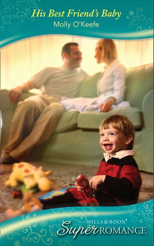 His Best Friend's Baby (Mills & Boon Superromance) by Molly O'Keefe