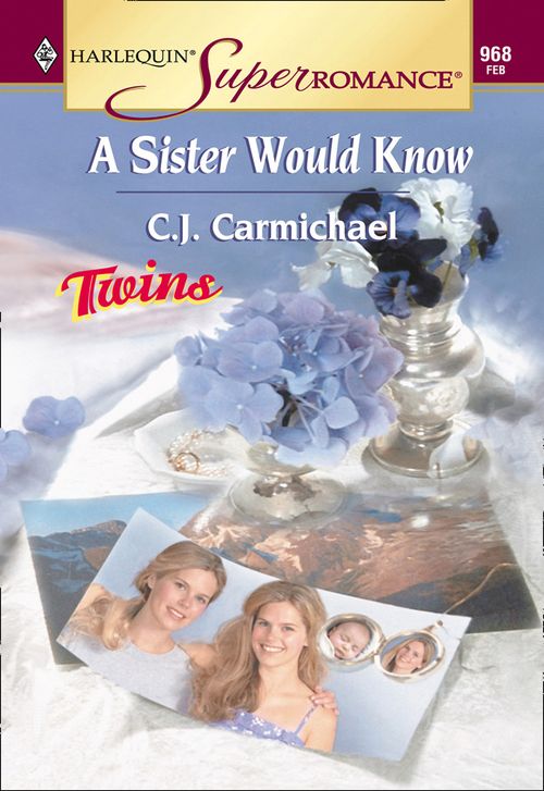 A Sister Would Know (Mills & Boon Vintage Superromance): First edition by C.J. Carmichael (9781474019286)