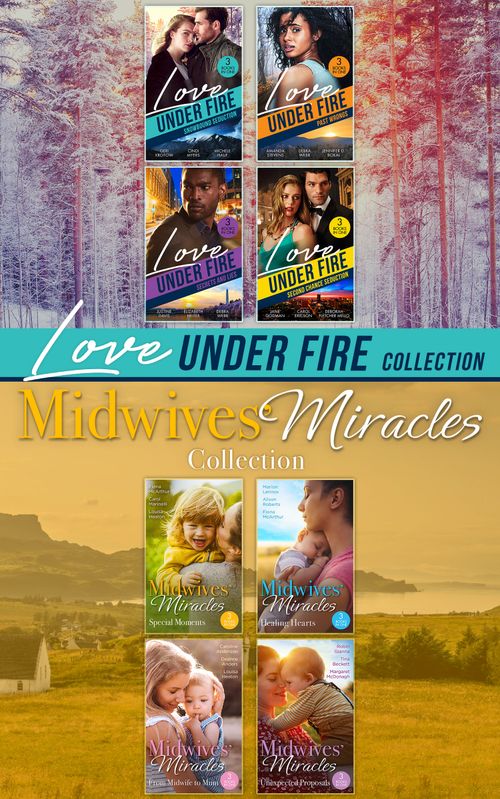The Love Under Fire And Midwives' Miracles Collection (Mills & Boon Collections) by Geri Krotow, Cindi Myers, Michele Hauf, Amanda Stevens, Debra Webb, Jennifer D. Bokal, Justine Davis, Elizabeth Heiter, Jane Godman, Carol Ericson et al