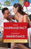 Miami Marriage Pact / Overnight Inheritance: Miami Marriage Pact (Miami Famous) / Overnight Inheritance (Marriages and Mergers) (Mills & Boon Desire) by Nadine Gonzalez and Rachel Bailey (9780263317732)