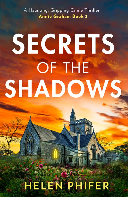 Secrets Of The Shadows (The Annie Graham crime series, Book 2): First edition by Helen Phifer (9780008737054)