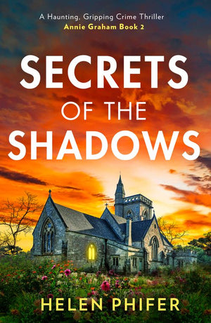 Secrets Of The Shadows (The Annie Graham crime series, Book 2): First edition by Helen Phifer (9780008737054)