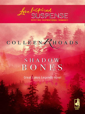 Shadow Bones (Great Lakes Legends, Book 2) (Mills & Boon Love Inspired) by Colleen Rhoads