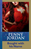 Bought With His Name (Penny Jordan Collection) (Mills & Boon Modern) by Penny Jordan