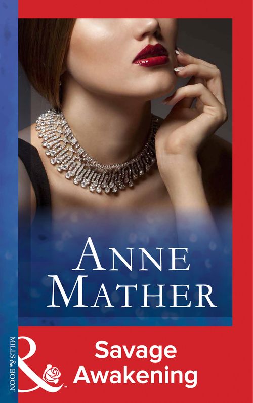 Savage Awakening (Mills & Boon Modern) by Anne Mather
