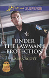 Under The Lawman's Protection (SWAT: Top Cops, Book 3) (Mills & Boon Love Inspired Suspense) by Laura Scott
