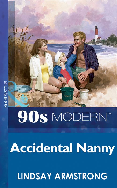 Accidental Nanny (Mills & Boon Vintage 90s Modern): First edition by Lindsay Armstrong (9781408983553)