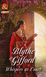 Whispers At Court (Royal Weddings, Book 2) (Mills & Boon Historical) by Blythe Gifford