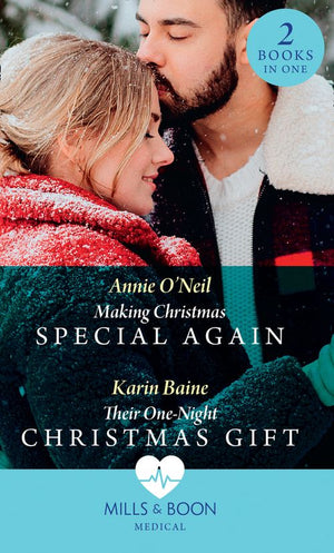 Making Christmas Special Again / Their One-Night Christmas Gift: Making Christmas Special Again (Pups that Make Miracles) / Their One-Night Christmas Gift (Pups that Make Miracles) (Mills & Boon Medical) by Annie O'Neil and Karin Baine
