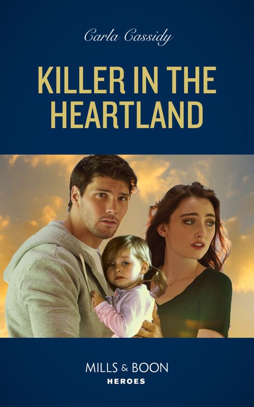 Killer In The Heartland (The Scarecrow Murders, Book 1) (Mills & Boon Heroes) by Carla Cassidy
