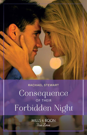 Consequence Of Their Forbidden Night (Billionaires for the Rose Sisters, Book 2) (Mills & Boon True Love) by Rachael Stewart