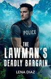 The Lawman's Deadly Bargain (A Mystic Lake Mystery, Book 3) (Mills & Boon Heroes) by Lena Diaz (9780008949655)