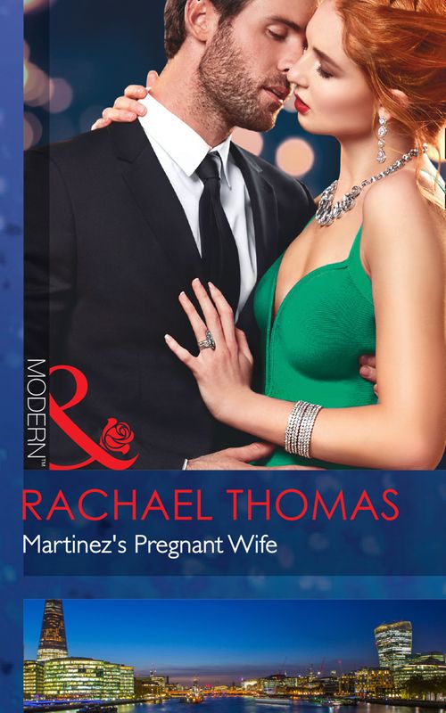 Martinez's Pregnant Wife (Convenient Christmas Brides, Book 2) (Mills & Boon Modern) by Rachael Thomas (9781474071628)