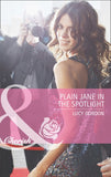 Plain Jane In The Spotlight (The Falcon Dynasty, Book 3) (Mills & Boon Cherish) by Lucy Gordon