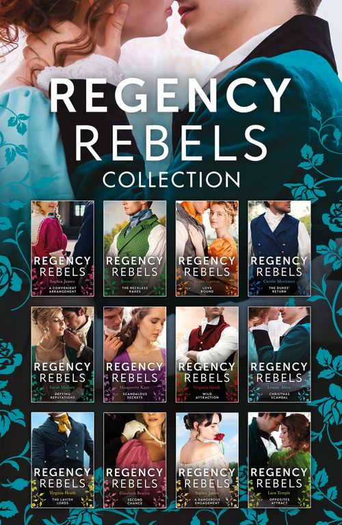 Regency Rebels Collection by Carole Mortimer, Diane Gaston, Bronwyn Scott, Sophia James, Louise Allen, Virginia Heath, Marguerite Kaye, Sarah Mallory, Lara Temple and Elizabeth Beacon (9780008939809)