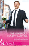 The Maverick's Holiday Surprise (Montana Mavericks: The Baby Bonanza, Book 5) (Mills & Boon Cherish) by Karen Rose Smith