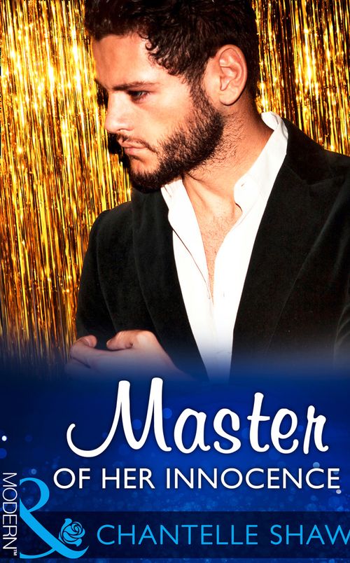 Master Of Her Innocence (Bought by the Brazilian, Book 2) (Mills & Boon Modern) by Chantelle Shaw