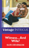 Witness… And Wife? (Mills & Boon Vintage Intrigue) by Kate Stevenson