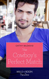 The Cowboy's Perfect Match (Heroes of Shelter Creek, Book 1) (Mills & Boon True Love) by Cathy McDavid