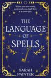 The Language Of Spells (The Language of Spells, Book 1) by Sarah Painter