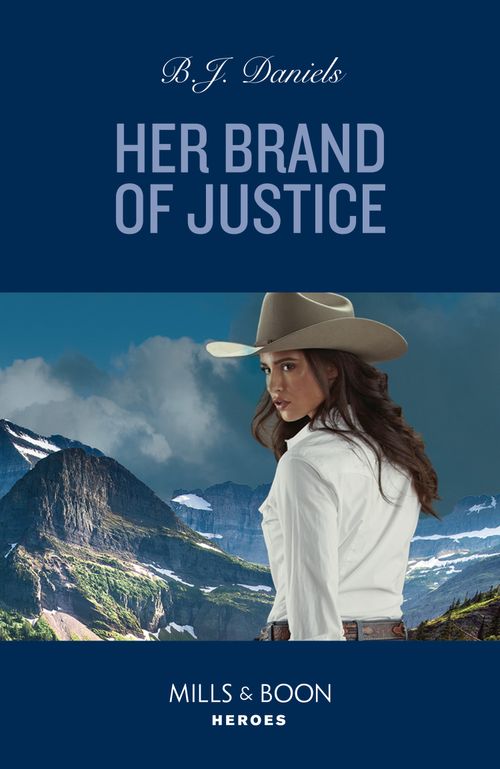 Her Brand Of Justice (A Colt Brothers Investigation, Book 5) (Mills & Boon Heroes) by B.J. Daniels